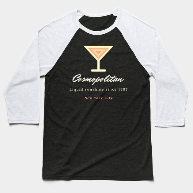 Cosmopolitan - Liquid sunshine since 1987 Baseball T-Shirt by All About Nerds